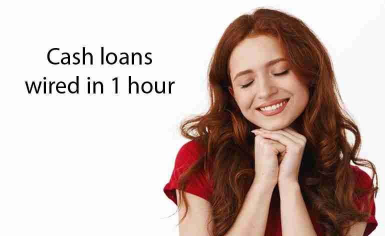 cash loans wired in 1 hour 1
