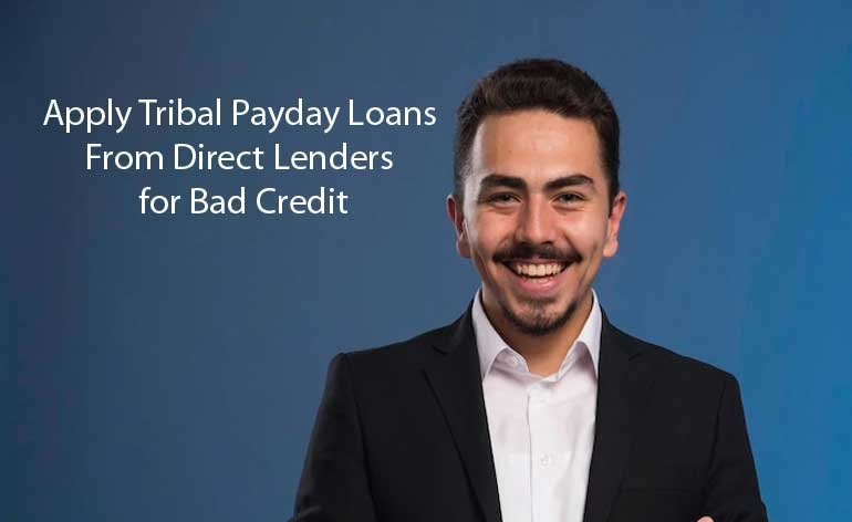 apply tribal payday loans from direct lenders for bad credit