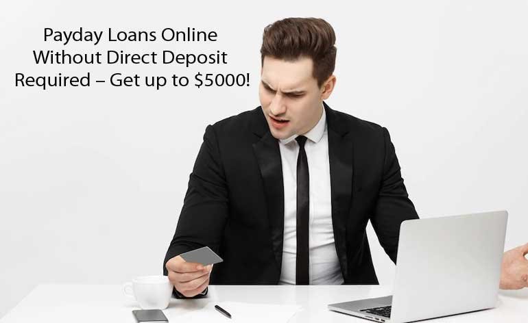 payday loans online without direct deposit required – get up to $5000!